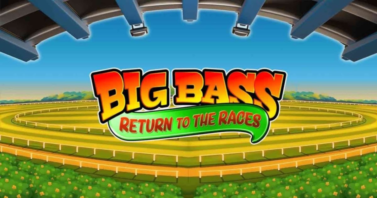 Big Bass Return to the Races