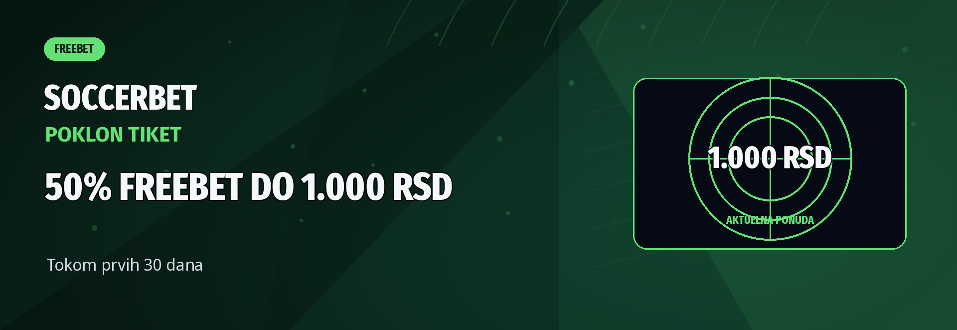 Soccerbet poklon tiket: 50% freebet do 1.000 RSD tokom prvih 30 dana